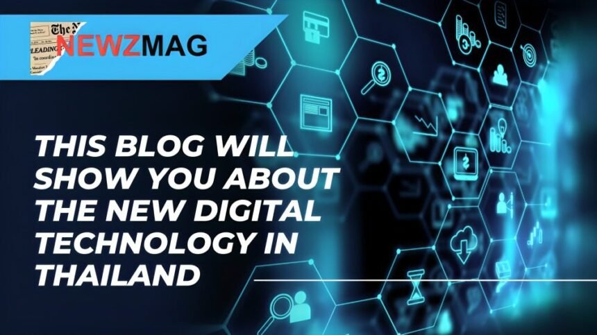This Blog will Show you About the New Digital Technology in Thailand
