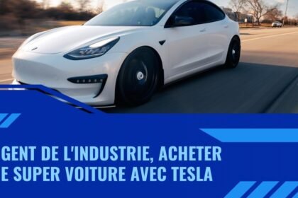 Argent De L'industrie, Acheter Une Super Voiture Avec Tesl
